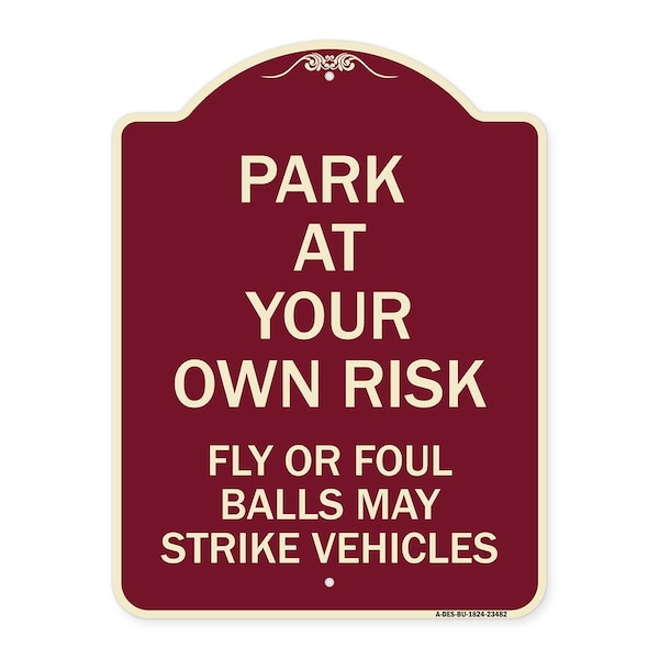 Park Your Own Risk Fly or Foul Balls May Strike Vehicles Heavy-Gauge Alum, 24" x 18", BU-1824-23482